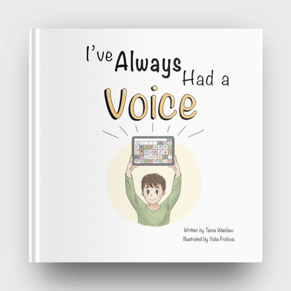 "I’ve Always Had a Voice" – A Picture Book for Non-Speaking and Autistic Kids Using AAC or Sign Language (Ages 2–6)