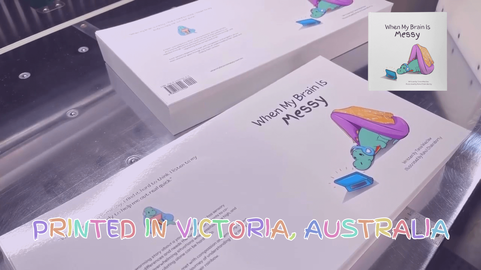 Load video: A short video of &#39;When My Brain Is Messy&#39; being printed in a printing facility located in Ballarat, Australia.