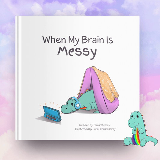 "When My Brain Is Messy" - A children’s picture book about autism and how to regulate BIG emotions related to sensory processing differences.